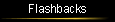 Flashbacks