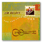 Jim Beloff–For The Love of Uke